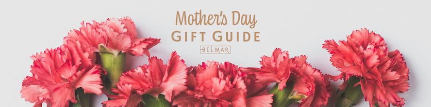 Mother’s Day Gift Guide