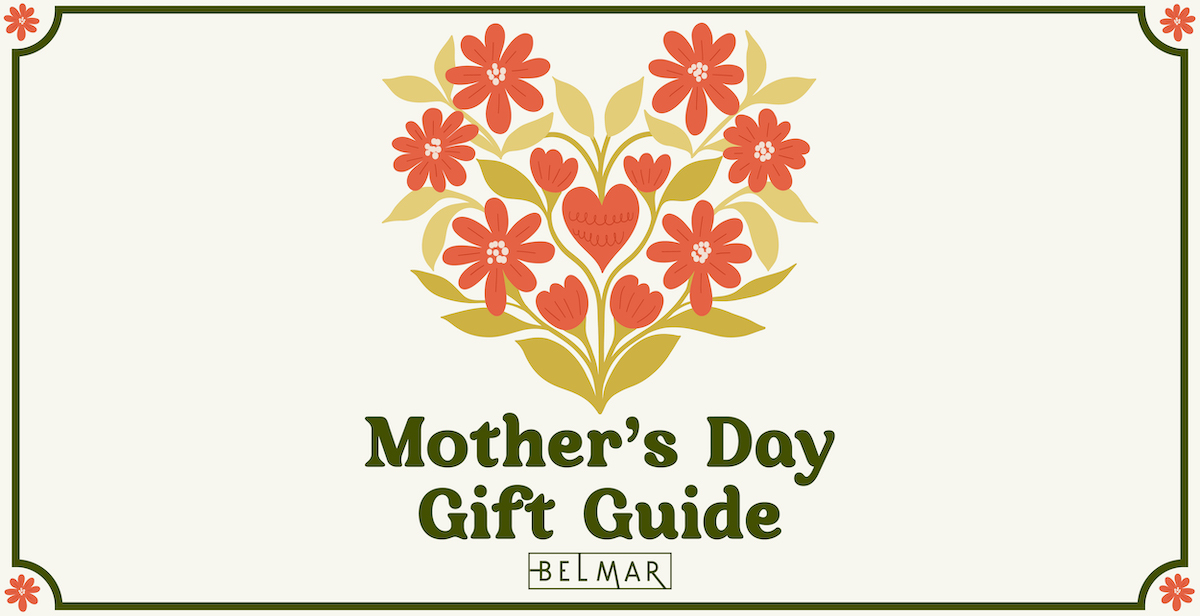 Mother’s Day Gift Guide